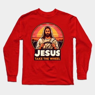 Jesus Take The Wheel Long Sleeve T-Shirt